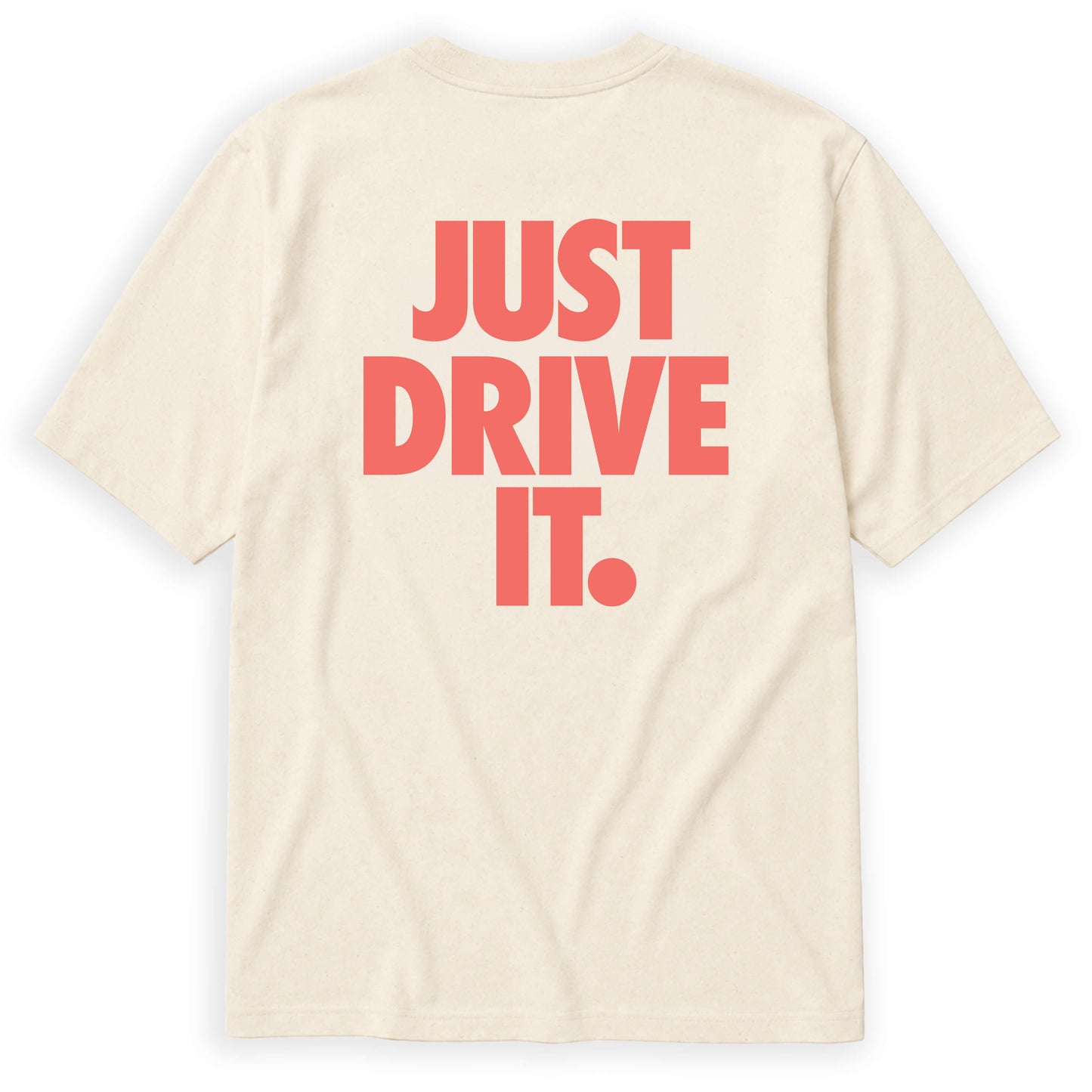 JUST DRIVE IT T-SHIRT (LOOSE FIT) (Copie)