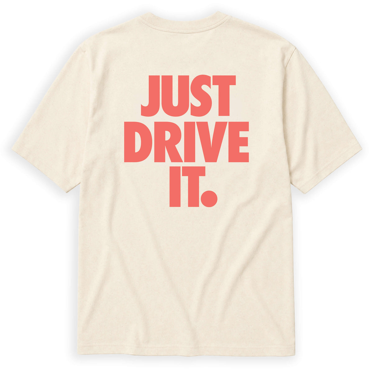 JUST DRIVE IT T-SHIRT (LOOSE FIT)