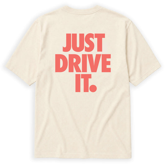 JUST DRIVE IT T-SHIRT (LOOSE FIT) (Copie)