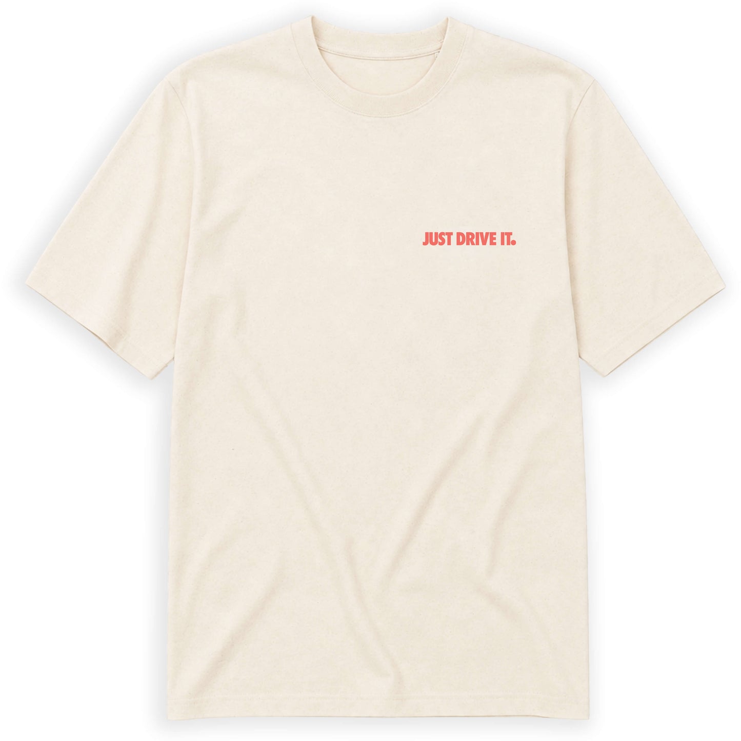 JUST DRIVE IT T-SHIRT (LOOSE FIT) (Copie)