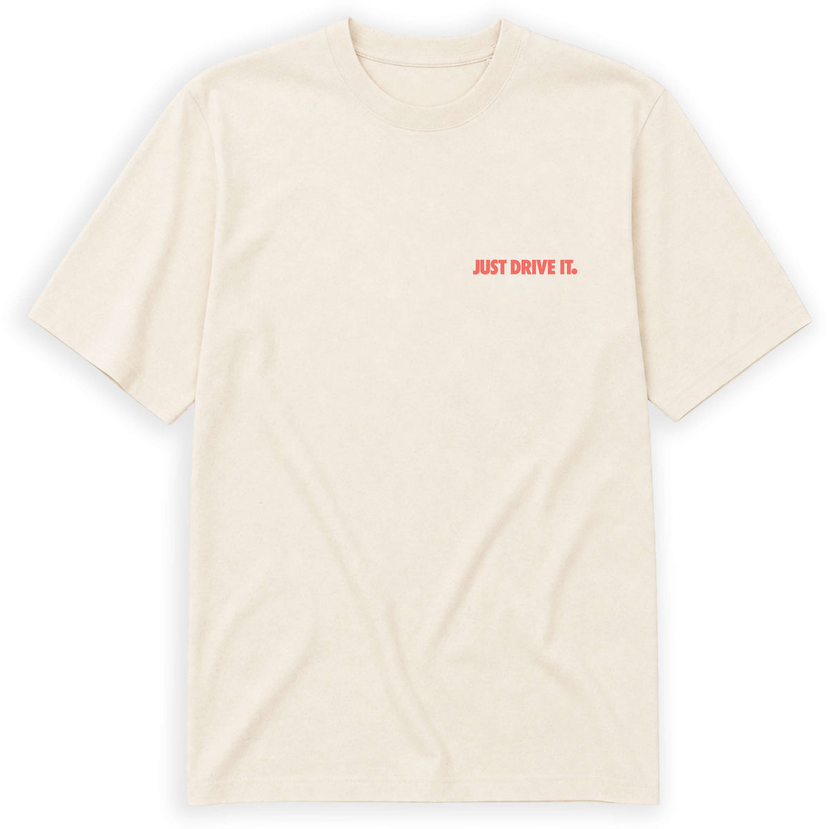 JUST DRIVE IT T-SHIRT (LOOSE FIT)